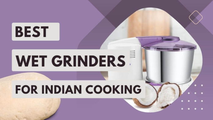 Wet Grinders for Indian Cooking